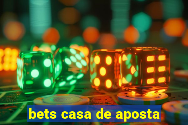 bets casa de aposta